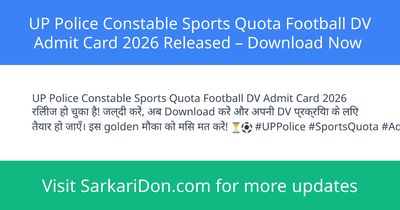 UP Police Constable Sports Quota Football DV Admit Card 2026 Released Download Now - Admit Card Download | SarkariDon