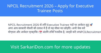 NPCIL Recruitment 2026 Apply for Executive Trainee Posts - Government Job Notification | SarkariDon