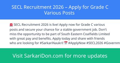 SECL Recruitment 2026 Apply for Grade C Various Posts - Government Job Notification | SarkariDon
