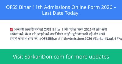 OFSS Bihar 11th Admissions Online Form 2026 Last Date Today - Sarkari Naukri Update | SarkariDon