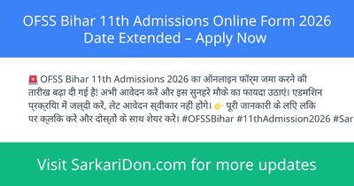 OFSS Bihar 11th Admissions Online Form 2026 Date Extended Apply Now - Sarkari Naukri Update | SarkariDon