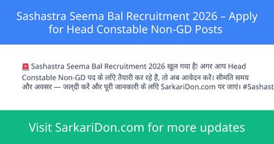Sashastra Seema Bal Recruitment 2026 Apply for Head Constable Non-GD Posts - Government Job Notification | SarkariDon