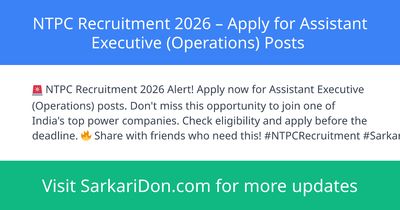 NTPC Recruitment 2026 Apply for Assistant Executive Operations Posts - Government Job Notification | SarkariDon