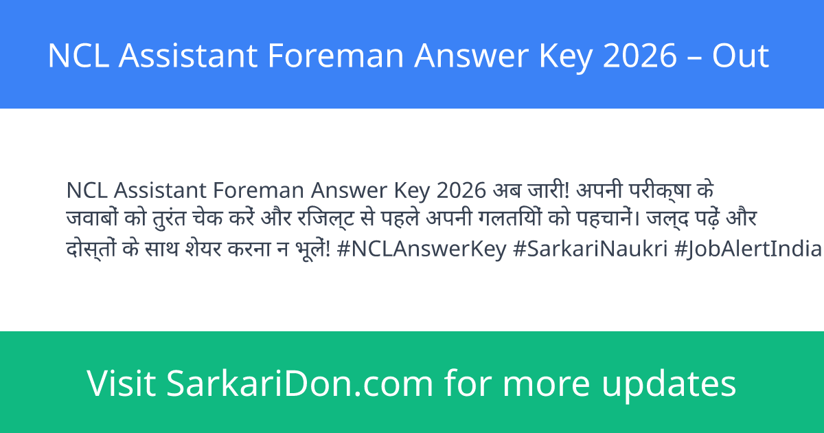 NCL Assistant Foreman Answer Key 2026 Out - Exam Result Announcement | SarkariDon