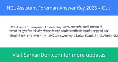 NCL Assistant Foreman Answer Key 2026 Out - Exam Result Announcement | SarkariDon