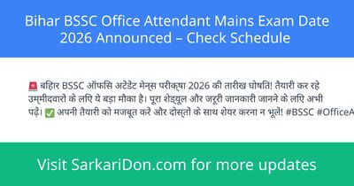Bihar BSSC Office Attendant Mains Exam Date 2026 Announced Check Schedule - Exam Notification | SarkariDon