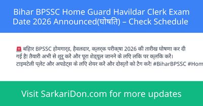 Bihar BPSSC Home Guard Havildar Clerk Exam Date 2026 Announced Check Schedule - Exam Notification | SarkariDon
