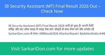IB Security Assistant MT Final Result 2026 Out Check Now - Exam Result Announcement | SarkariDon