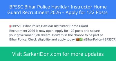 BPSSC Bihar Police Havildar Instructor Home Guard Recruitment 2026 Apply for 122 Posts - Government Job Notification | SarkariDon