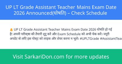 UP LT Grade Assistant Teacher Mains Exam Date 2026 Announced Check Schedule - Exam Notification | SarkariDon