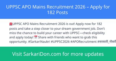 UPPSC APO Mains Recruitment 2026 Apply for 182 Posts - Government Job Notification | SarkariDon