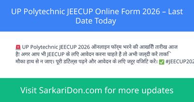UP Polytechnic JEECUP Online Form 2026 Last Date Today - Sarkari Naukri Update | SarkariDon