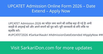 UPCATET Admission Online Form 2026 Date Extend Apply Now - Sarkari Naukri Update | SarkariDon