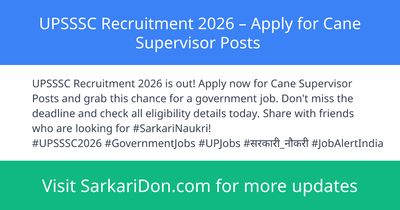 UPSSSC Recruitment 2026 Apply for Cane Supervisor Posts - Government Job Notification | SarkariDon