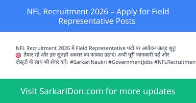 NFL Recruitment 2026 Apply for Field Representative Posts - Government Job Notification | SarkariDon