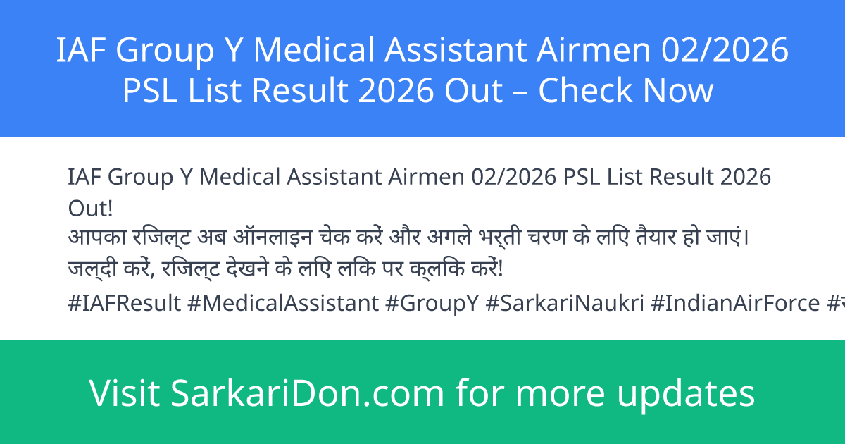 IAF Group Y Medical Assistant Airmen 022026 PSL List Result 2026 Out Check Now - Exam Result Announcement | SarkariDon