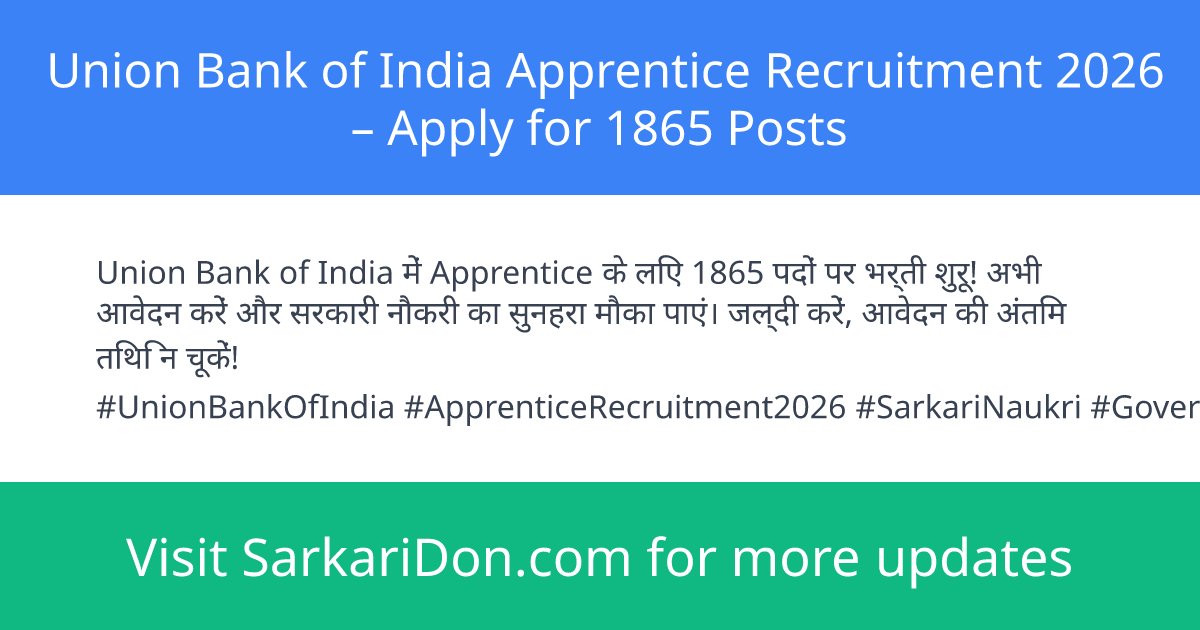 Union Bank of India Apprentice Recruitment 2026 Apply for 1865 Posts - Government Job Notification | SarkariDon