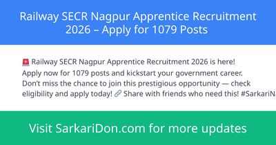 Railway SECR Nagpur Apprentice Recruitment 2026 Apply for 1079 Posts - Government Job Notification | SarkariDon