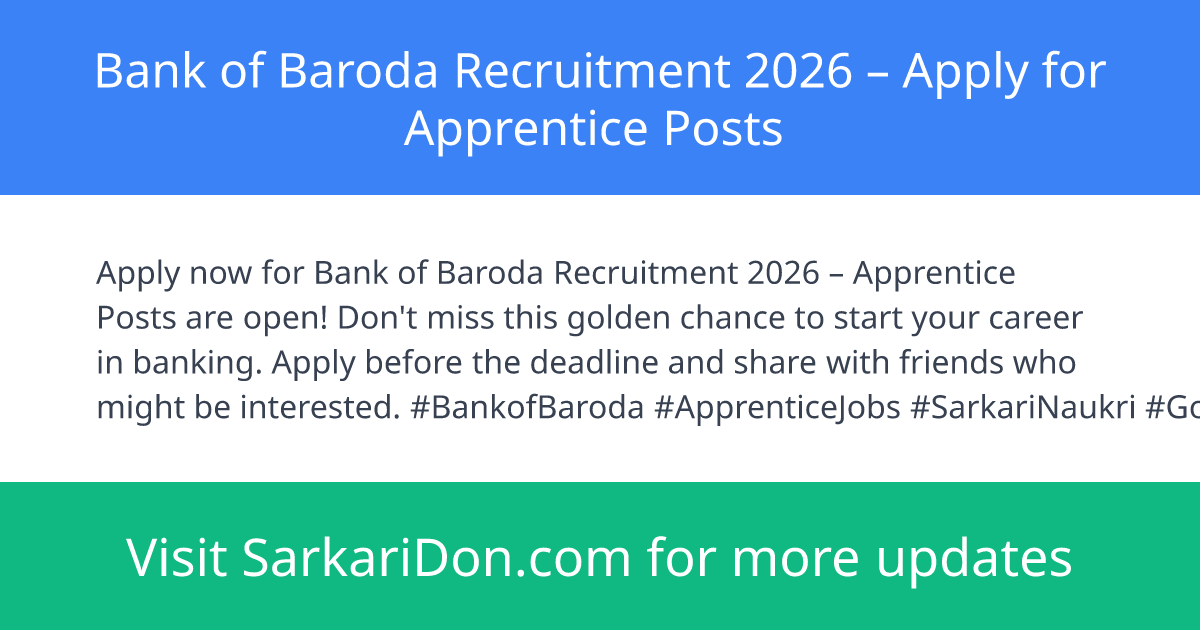 Bank of Baroda Recruitment 2026 Apply for Apprentice Posts - Government Job Notification | SarkariDon