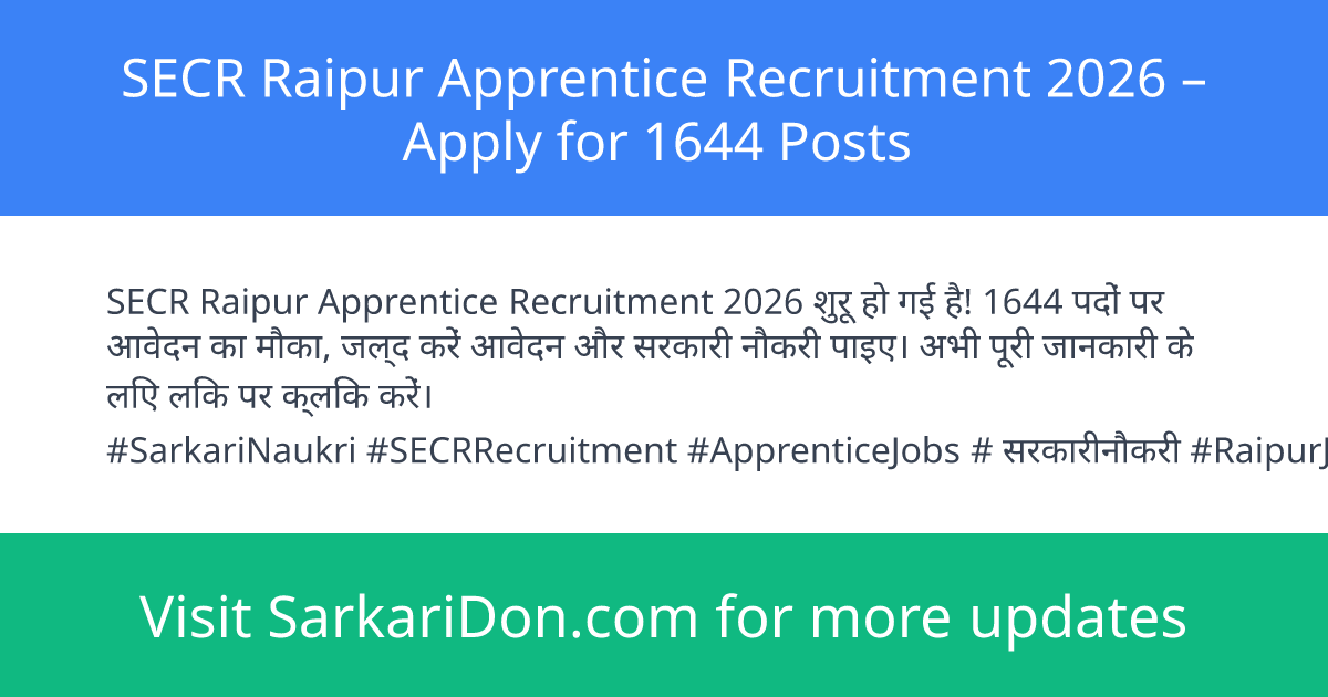 SECR Raipur Apprentice Recruitment 2026 Apply for 1644 Posts - Government Job Notification | SarkariDon