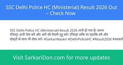 SSC Delhi Police HC Ministerial Result 2026 Out Check Now - Exam Result Announcement | SarkariDon