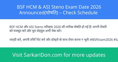 BSF HCM ASI Steno Exam Date 2026 Announced Check Schedule - Exam Notification | SarkariDon