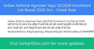 Indian Airforce Agniveer Vayu 022026 Enrolment List Result 2026 Out Check Now - Exam Result Announcement | SarkariDon