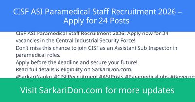 CISF ASI Paramedical Staff Recruitment 2026 Apply for 24 Posts - Government Job Notification | SarkariDon