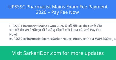 UPSSSC Pharmacist Mains Exam Fee Payment 2026 Pay Fee Now - Exam Notification | SarkariDon