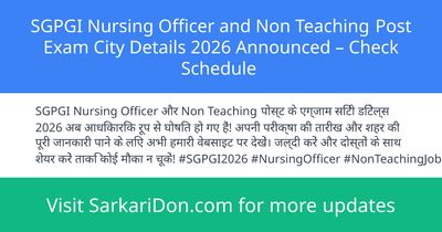 SGPGI Nursing Officer and Non Teaching Post Exam City Details 2026 Announced Check Schedule - Exam Notification | SarkariDon