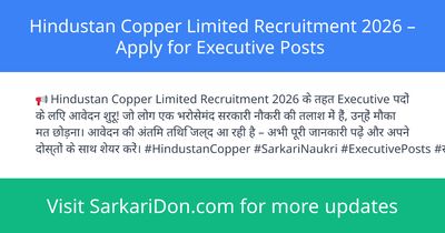 Hindustan Copper Limited Recruitment 2026 Apply for Executive Posts - Government Job Notification | SarkariDon