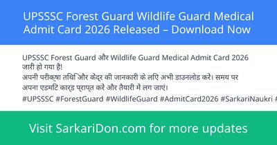 UPSSSC Forest Guard Wildlife Guard Medical Admit Card 2026 Released Download Now - Admit Card Download | SarkariDon