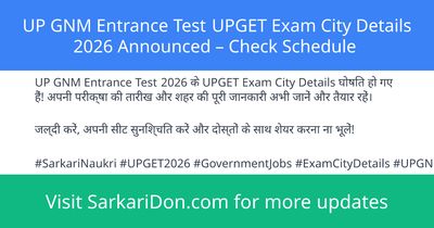 UP GNM Entrance Test UPGET Exam City Details 2026 Announced Check Schedule - Exam Notification | SarkariDon