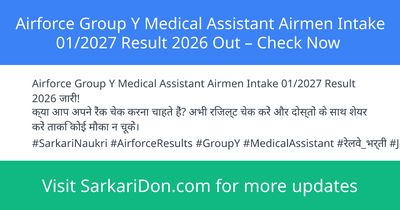 Airforce Group Y Medical Assistant Airmen Intake 012027 Result 2026 Out Check Now - Exam Result Announcement | SarkariDon