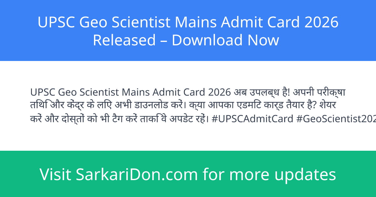 UPSC Geo Scientist Mains Admit Card 2026 Released Download Now - Admit Card Download | SarkariDon