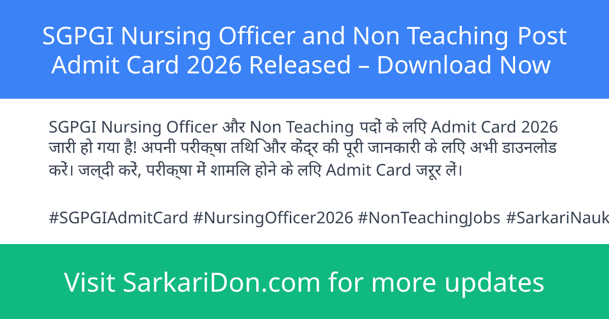 SGPGI Nursing Officer and Non Teaching Post Admit Card 2026 Released Download Now - Admit Card Download | SarkariDon