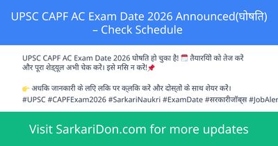 UPSC CAPF AC Exam Date 2026 Announced Check Schedule - Exam Notification | SarkariDon