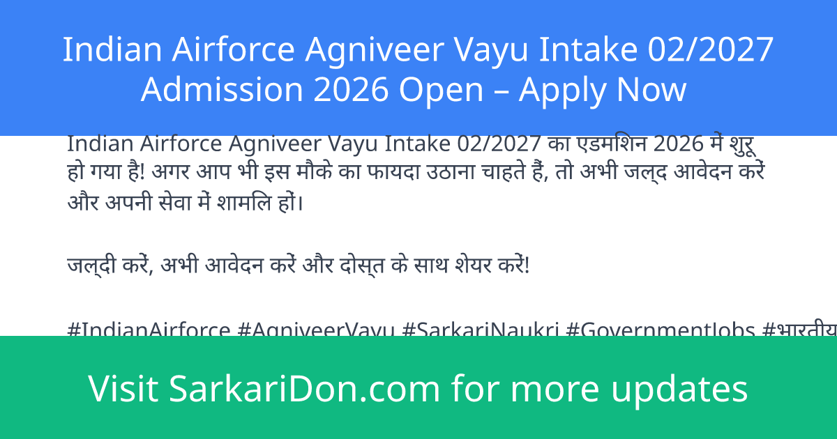 Indian Airforce Agniveer Vayu Intake 022027 Admission 2026 Open Apply Now - Sarkari Naukri Update | SarkariDon