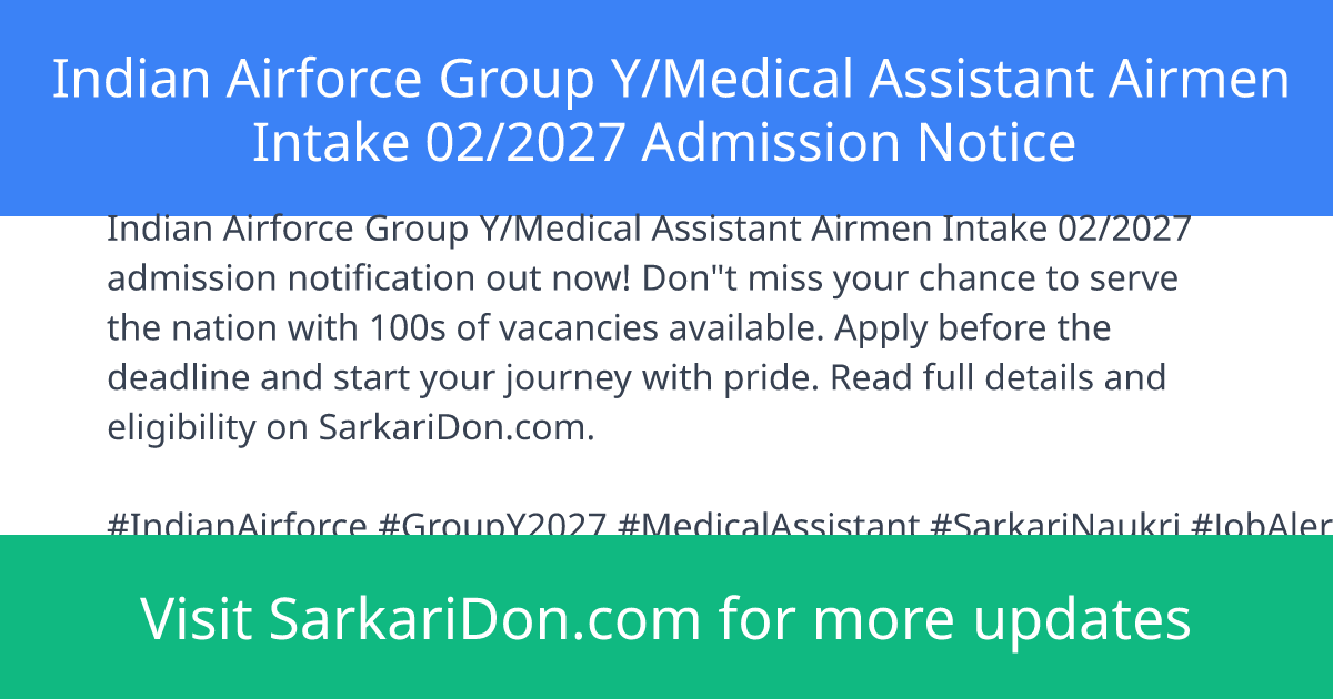 Indian Airforce Group YMedical Assistant Airmen Intake 022027 Admission Notice - Sarkari Naukri Update | SarkariDon