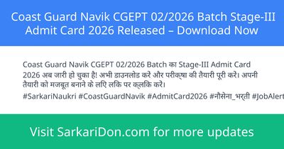 Coast Guard Navik CGEPT 022026 Batch Stage-III Admit Card 2026 Released Download Now - Admit Card Download | SarkariDon