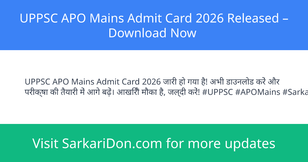 UPPSC APO Mains Admit Card 2026 Released Download Now - Admit Card Download | SarkariDon