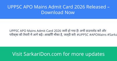 UPPSC APO Mains Admit Card 2026 Released Download Now - Admit Card Download | SarkariDon
