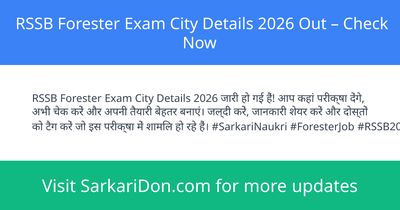 RSSB Forester Exam City Details 2026 Out Check Now - Exam Notification | SarkariDon