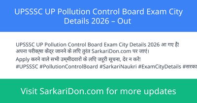 UPSSSC UP Pollution Control Board Exam City Details 2026 Out - Exam Notification | SarkariDon