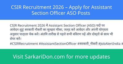 CSIR Recruitment 2026 Apply for Assistant Section Officer ASO Posts - Government Job Notification | SarkariDon