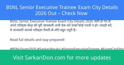 BSNL Senior Executive Trainee Exam City Details 2026 Out Check Now - Exam Notification | SarkariDon