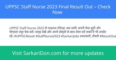 UPPSC Staff Nurse 2023 Final Result Out Check Now - Exam Result Announcement | SarkariDon