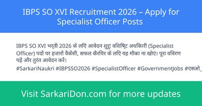 IBPS SO XVI Recruitment 2026 Apply for Specialist Officer Posts - Government Job Notification | SarkariDon