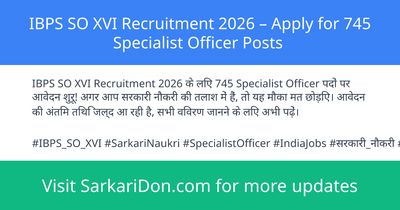IBPS SO XVI Recruitment 2026 Apply for 745 Specialist Officer Posts - Government Job Notification | SarkariDon
