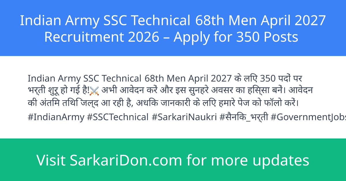 Indian Army SSC Technical 68th Men April 2027 Recruitment 2026 Apply for 350 Posts - Government Job Notification | SarkariDon